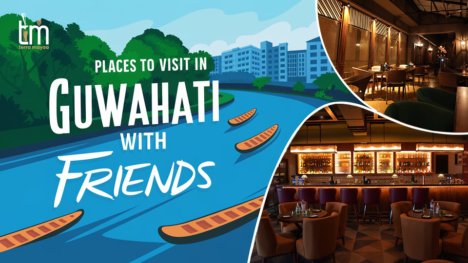 Places to visit with friends in Guwahati